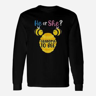 Gender Reveal What Will It Bee He Or She Grandma To Be Long Sleeve T-Shirt - Seseable