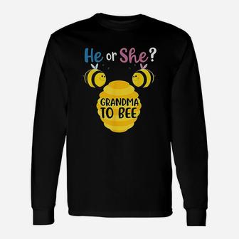 Gender Reveal What Will It Bee He Or She Grandma To Be Long Sleeve T-Shirt - Seseable
