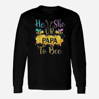Gender Reveal What Will It Bee He Or She Papa Long Sleeve T-Shirt - Seseable