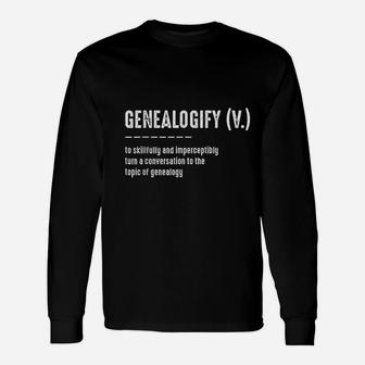 Genealogist Definition Genealogy Historian Genealogify Long Sleeve T-Shirt - Seseable