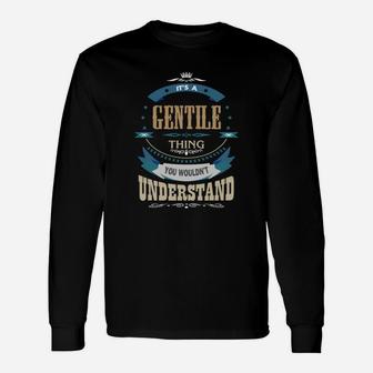 Gentile, It's A Gentile Thing Long Sleeve T-Shirt - Seseable