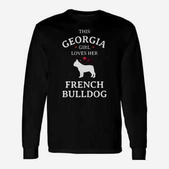 This Georgia Girl Loves Her French Bulldog Long Sleeve T-Shirt - Seseable