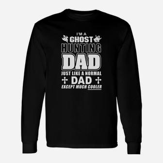 Im A Ghost Hunting Dad Fathers Long Sleeve T-Shirt - Seseable