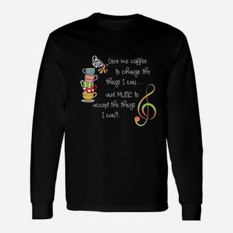 Give Me Coffee Or Music Coffee And Music Lovers Long Sleeve T-Shirt - Seseable
