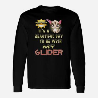 Glider Beautiful Day With Glider,glider Animals,glider Pets,glider Hoodie,glider Discounts Long Sleeve T-Shirt - Seseable