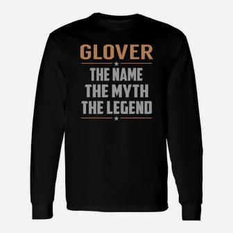 Glover Shirts The Name The Myth The Legend Name Tshirts Long Sleeve T-Shirt - Seseable