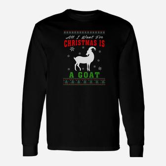 Goa All I Want For Christmas Is A Goat Long Sleeve T-Shirt - Seseable