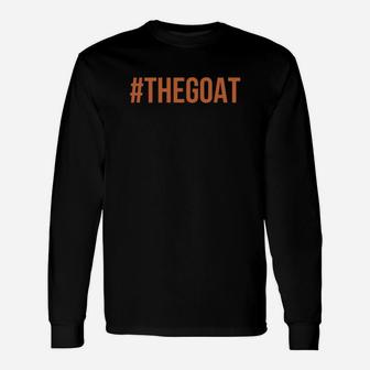The Goat Greatest Of All Time Motivational Basketball T-shirt Sports Long Sleeve T-Shirt - Seseable