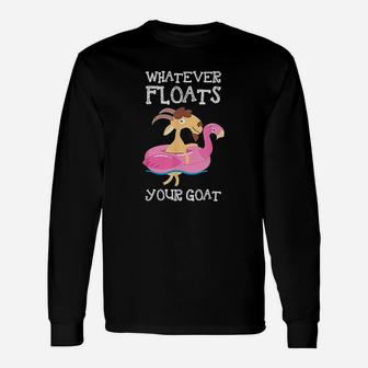 Goat Lover Whatever Floats Your Goat Long Sleeve T-Shirt - Seseable