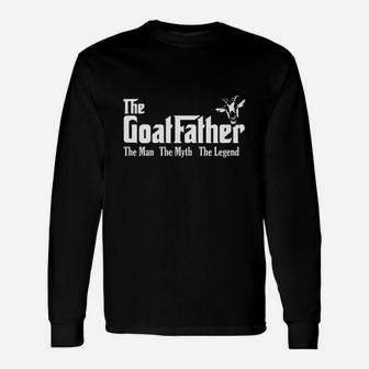 The Goatfather The Man The Myth The Legend Long Sleeve T-Shirt - Seseable