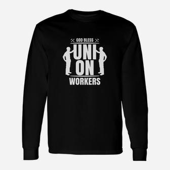 God Bless Union Workers Laborers Labor Day Craftsman Long Sleeve T-Shirt - Seseable