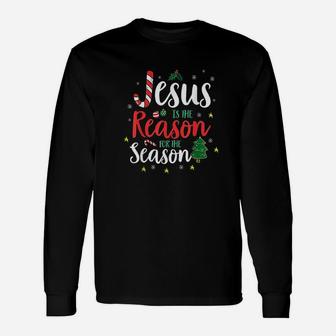 God Jesus Christ Is Reason For The Christmas Season Long Sleeve T-Shirt - Seseable
