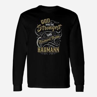 God Made The Strongest And Named Them Hagmann Long Sleeve T-Shirt - Seseable