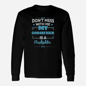 My Godfather Is A Firefighter. For Godson From Godfather Long Sleeve T-Shirt - Seseable
