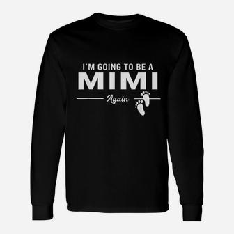 Going To Be A Mimi Again Promoted To Mimi Long Sleeve T-Shirt - Seseable