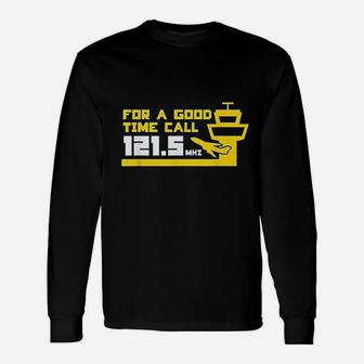 For A Good Time Call 121 5 Air Traffic Control Long Sleeve T-Shirt - Seseable