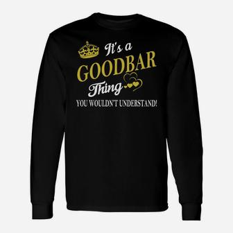 Goodbar Shirts It's A Goodbar Thing You Wouldn't Understand Name Shirts Long Sleeve T-Shirt - Seseable