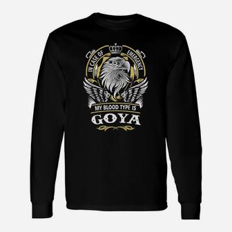Goya In Case Of Emergency My Blood Type Is Goya -goya Shirt Goya Hoodie Goya Goya Tee Goya Name Goya Lifestyle Goya Shirt Goya Names Long Sleeve T-Shirt - Seseable