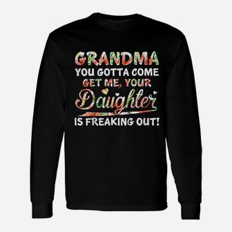 Grandma You Gotta Come Get Me Granddaughter Long Sleeve T-Shirt - Seseable