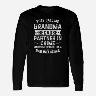 Grandma They Call Me Grandma Because Partner In Crime Long Sleeve T-Shirt - Seseable
