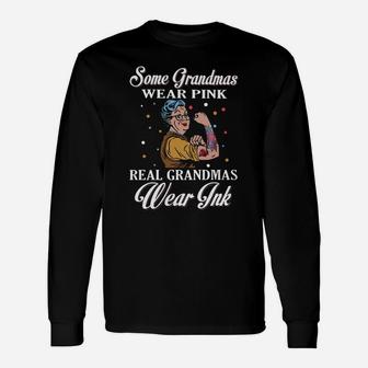 Some Grandmas Wear Pink Real Grandmas Wear Ink Long Sleeve T-Shirt - Seseable