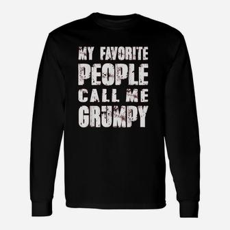 Grandpa Dad My Favorite People Call Me Grumpy Long Sleeve T-Shirt - Seseable