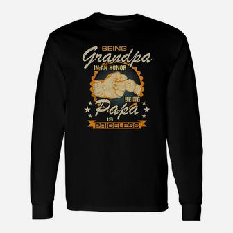 Being Grandpa Is An Honor Being Papa Is Priceless Best Dad Long Sleeve T-Shirt - Seseable