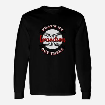 That Is My Grandson Out There Baseball Long Sleeve T-Shirt - Seseable