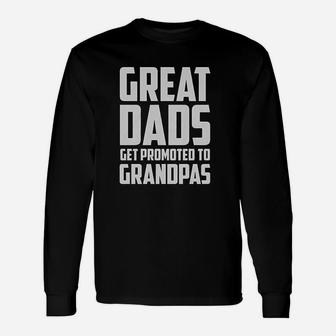 Great Dads Get Promoted To Grandpas New Grandfather Long Sleeve T-Shirt - Seseable