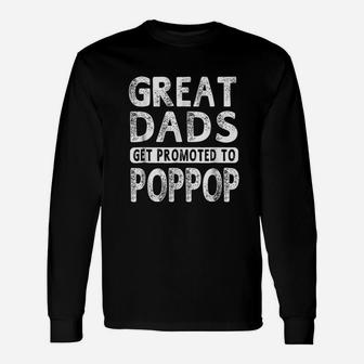 Great Dads Get Promoted To Poppop Grandpa Long Sleeve T-Shirt - Seseable