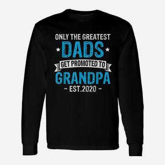 Only The Greatest Dads Get Promoted To Grandpa Est 2020 Long Sleeve T-Shirt - Seseable