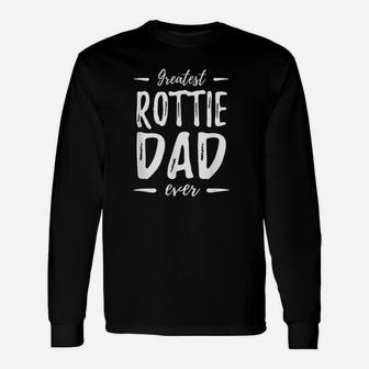 Greatest Rottie Dad Rottweiler Dog Dad Idea Long Sleeve T-Shirt - Seseable
