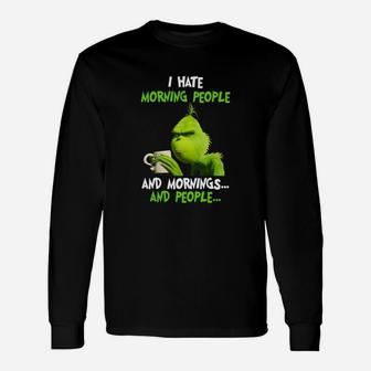 Grinch Hate Morning People Long Sleeve T-Shirt - Seseable