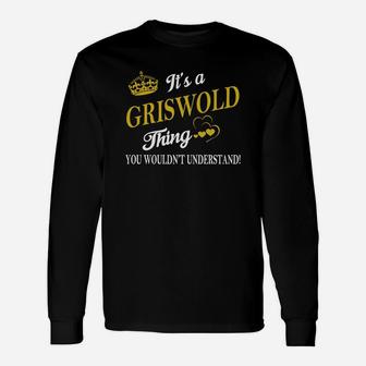 It Is Griswold Thing You Would Not Understand Name Long Sleeve T-Shirt - Seseable