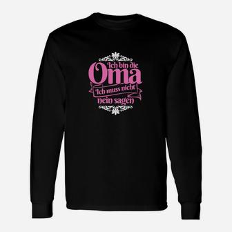 Großmutter Oma Muss Nicht Nein Sagen Geschenk Langarmshirts - Seseable