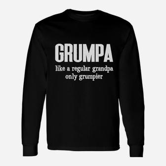 Grumpa Like A Regular Grandpa Only Grumpier Grandpa Fathers Day Long Sleeve T-Shirt - Seseable