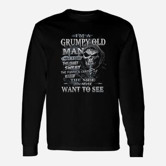 I Am A Grumpy Old Man I Have 3 Sides The Quiet And Sweet Long Sleeve T-Shirt - Seseable