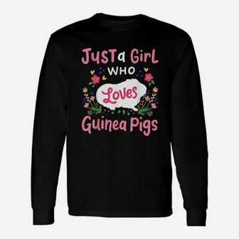Guinea Pig Just A Girl Who Loves Guinea Pigs Long Sleeve T-Shirt - Seseable