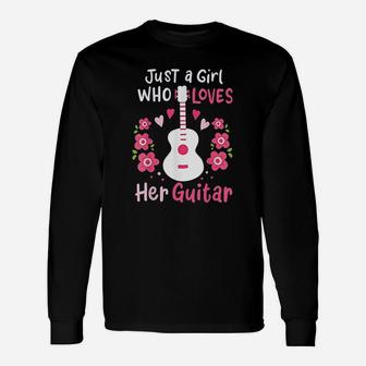 Guitar Guitarist Just A Girl Who Loves Her Guitar Long Sleeve T-Shirt | Seseable UK