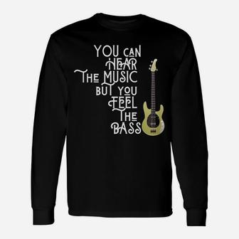 Guitar You Can Hear The Music But You Feel The Bass Long Sleeve T-Shirt - Seseable