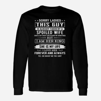 This Guy Is Already Taken By A Spoiled Wife Long Sleeve T-Shirt - Seseable