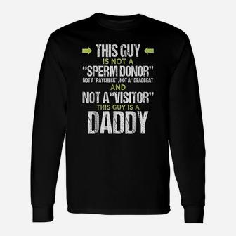 This Guy Is Not A Donor This Guy Is A Daddy Long Sleeve T-Shirt - Seseable