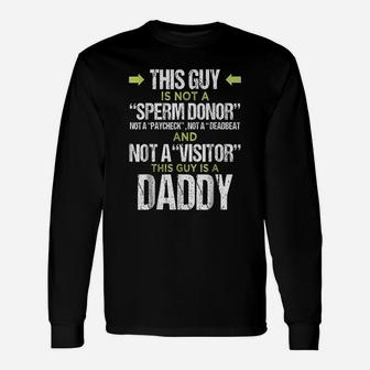 This Guy Is Not A Donor This Guy Is A Daddy Long Sleeve T-Shirt | Seseable CA