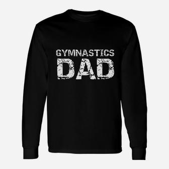 Gymnastics Dad Hirt For Men Gymnast Father Cheer Long Sleeve T-Shirt - Seseable