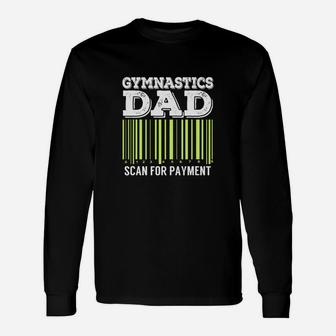 Gymnastics Dad Scan For Payment Long Sleeve T-Shirt - Seseable