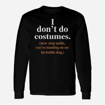 Halloween I Dont Do Costumes, I Dont Do Costumes Halloween, Costumes Halloween Long Sleeve T-Shirt - Seseable