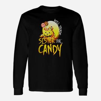 Halloween Shirt Will Trade Sister For Candy Tee Long Sleeve T-Shirt - Seseable