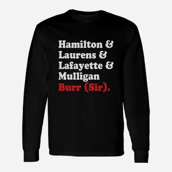 Hamilton Laurens Lafayette Mulligan Burr sir T-Shirt Long Sleeve T-Shirt - Seseable