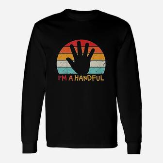 Im A Handful Five Year Old Vintage 5th Birthday Long Sleeve T-Shirt - Seseable