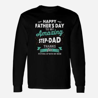 Happy Fathers Day To My Amazing Step Dad Long Sleeve T-Shirt - Seseable